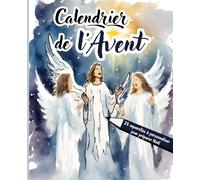 Calendrier de l'Avent Chrétien, 25 Jours de Création et de Réflexion: 25 aquarelles à personnaliser sur les thèmes de l'Avent pour préparer son coeur à Noël