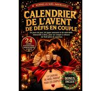 Calendrier de l'Avent de défis en couple: 24 jours de jeux, de gages amusants et de mini-défis interactifs à deux, pour un compte à rebours de Noël plein de surprises