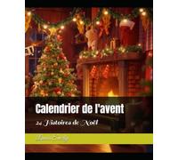 Calendrier de l'avent en histoires: 24 Histoires de Noël