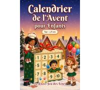 Calendrier de l'Avent Enfant: Un jeu par jour jusqu'à Noël. Plus de 50 activités sans écrans pour toute la famille (Édition en couleurs)