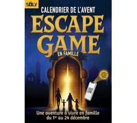 Calendrier de l'Avent Escape Game en Famille: Une aventure pleine d'énigmes interactives pour les parents et les enfants dès 8 ans (Livre + App)