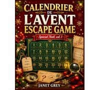 Calendrier de l'Avent Escape Game- Spécial Noël, vol. 1: 24 énigmes interactives pour attendre Noël en mode enquête - Livre jeu pour adultes et ados, à résoudre seul, en couple ou en famille