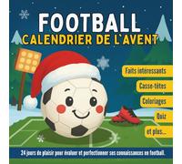 Calendrier de l'Avent Football: 24 jours d'activités amusantes, de puzzles, de quiz et plus encore | Un livre de compte à rebours de Noël pour les jeunes fans