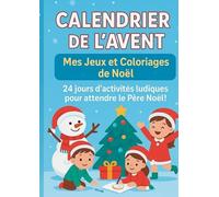 Calendrier de l'avent: Mes jeux et coloriages de noël