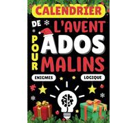 Calendrier de l'Avent pour Ados Malins: Livre d'énigmes, jeux de réflexion et logique, casse-têtes à résoudre pour adolescents à partir de 12 ans | ... de Noël | cadeau original fille et garçon