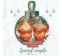 Calendrier de l'Avent Spécial Couple: 24 jours pour renforcer votre complicité