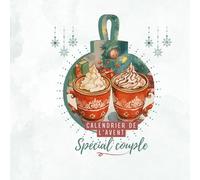 Calendrier de l'Avent Spécial Couple: 24 jours pour renforcer votre complicité