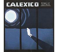CALEXICO - EDGE OF THE SUN