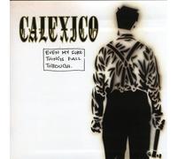 Calexico - Even My Sure Things Fall Through