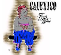 Calexico - Feast Of Wire (Deluxe Edition)