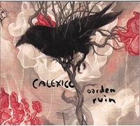 Calexico - Garden Ruin: