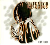 Calexico - Hot Rail
