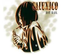 CALEXICO - HOT RAIL CD ROCK & POP NEW