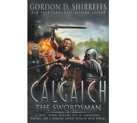 Calgaich the Swordsman: A Roman Adventure Thriller (The Wolfpack Publishing Gordon D. Shirreffs Library Collection)