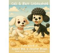 Cali & Barr Unleashed: A Coloring Book Based on a True Story of Love & Friendship