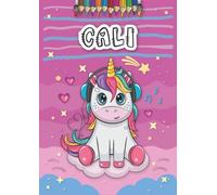 Cali by Independently published: Personalized Coloring Book | Unicorn Theme | 25 Sheets | A4 (8.5 x 11 inches) | Ages 4-8