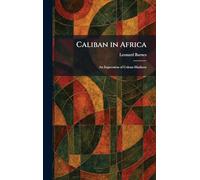 Caliban in Africa: An Impression of Colour-Madness