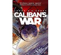 Caliban's War: Book 2 of the Expanse (now a major TV series on Netflix)