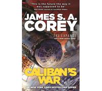 Caliban's War – Book 2 of the Expanse (now a Prime Original series)