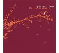Calico Brothers - God Left Town