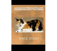 Calico Cat Behavior and Understanding Tips Book