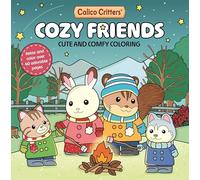 Calico Critters Cozy Friends Coloring Book: Cute and Comfy Coloring for All Ages