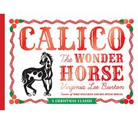 Calico The Wonder Horse: Christmas Gift Edition: A Christmas Holiday Book for Kids