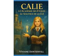 Calie à l'académie des étoiles: Le Solstice de la Clé (Les Aventures Extraordinaires)