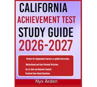 CALIFORNIA ACHIEVEMENT TEST STUDY GUIDE 2026-2027: Dominate Your Exam With 9 Complete Practice Questions, Expertly Solved Answers, And In-Depth Explanations That Guarantee Clarity