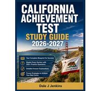 CALIFORNIA ACHIEVEMENT TEST STUDY GUIDE 2026-2027: Your Complete Blueprint for Success: Master Every Section with 500+ Practice Questions, Detailed ... Proven Strategies to Achieve Your Best Score