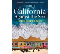 California Against the Sea: Visions for Our Vanishing Coastline