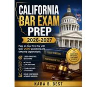 CALIFORNIA BAR EXAM PREP 2026-2027: Pass on Your First Try with Over 2000 Questions and Detailed Explanations