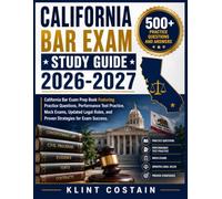 CALIFORNIA BAR EXAM STUDY GUIDE 2026-2027: California Bar Exam Prep Book Featuring Practice Questions, Performance Test Practice, Mock Exams, Updated ... Rules, and Proven Strategies for Exam Success