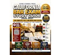 California Bar Exam Study Guide 2026-2027: The Complete 4-in-1 Two-Week Prep System with 1,260 Practice Questions and Tasks, 4 Full MBE Exams, 5 Written-Day Simulations, 20 Videos, and 500 Flashcards