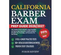 CALIFORNIA BARBER EXAM PREP GUIDE 2026/2027: 350+ Realistic Practice Questions, Expert Strategies, and Step-by-Step Explanations to Build Confidence, ... Knowledge, and Guarantee First-Time Success