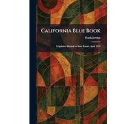 California Blue Book: Legislative Manual or State Roster, April 1924