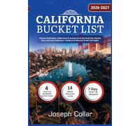 California Bucket List: Must-See Destinations, Hidden Gems & Local Secrets for Epic Road Trips, National Parks, and Coastal Adventures + Ready-to-Go Itineraries & Anti-Trap Insights