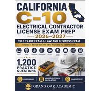 California C-10 Electrical Contractor License Exam Prep 2026-2027: 1,200 Practice Questions with Full Answer Explanations