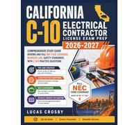 California C-10 Electrical Contractor License Exam Prep 2026-2027: Comprehensive Study Guide Reviews and Full NEC Code Coverage, Business Law, Safety Standards, with 2,500 Practice Questions