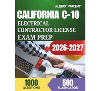 California C-10 Electrical Contractor License Exam Prep 2026-2027: Pass the CSLB Trade and Law Tests on Your First Try with 1,000 Practice Questions
