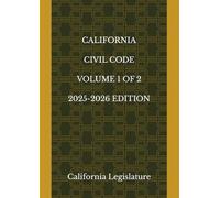 CALIFORNIA CIVIL CODE VOLUME 1 OF 2 2025-2026 EDITION