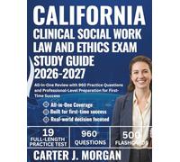 California Clinical Social Work Law and Ethics Exam Study Guide 2026-2027: All-in-One Review with 960 Practice Questions and Professional-Level Preparation for First-Time Success