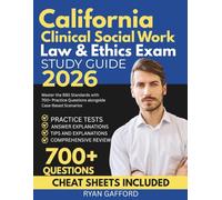 California Clinical Social Work Law and Ethics Exam Study Guide 2026: Master the BBS Standards with 700+ Practice Questions alongside Case-Based Scenarios
