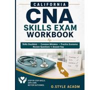 California CNA Skills Exam Workbook: Step-by-Step Skills Checklists, Common Mistakes, Practice Scenarios, Review Questions, and Answer Key