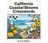 California Coastal Blooms Crossword Puzzle : Medium: 20 Large Print Puzzles for Adults & Seniors | Relaxing Flower-Themed Brain Games for Crossword Lovers