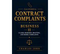 California Contract Complaints: Business Volume II (California Civil Litigation)
