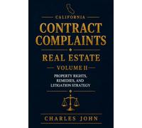 California Contract Complaints: Real Estate Volume II (California Civil Litigation)
