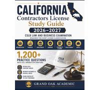 CALIFORNIA Contractors License Study Guide 2026-2027: 1,200 Practice Questions with Full Answer Explanations