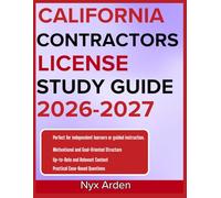 CALIFORNIA CONTRACTORS LICENSE STUDY GUIDE 2026-2027: Dominate Your Exam With 9 Complete Practice Questions, Expertly Solved Answers, And In-Depth Explanations That Guarantee Clarity