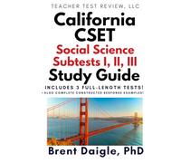 California CSET Social Science Study Guide: 3 Full-Length Practice Tests with Comprehensive Multiple-Choice Preparation and Constructed-Response Practice for the CSET Social Science Exam